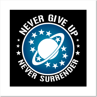 Never give up, Never surrender. Posters and Art